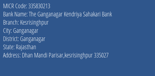The Ganganagar Kendriya Sahakari Bank Kesrisinghpur MICR Code