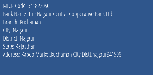 The Nagaur Central Cooperative Bank Ltd Kuchaman MICR Code