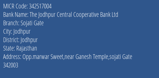 The Jodhpur Central Cooperative Bank Ltd Sojati Gate MICR Code