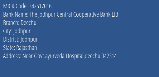 The Jodhpur Central Cooperative Bank Ltd Deechu MICR Code