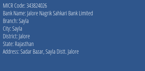 Jalore Nagrik Sahkari Bank Limited Sayla MICR Code