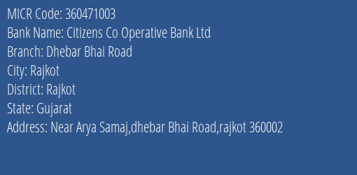 Citizens Co Operative Bank Ltd Dhebar Bhai Road MICR Code