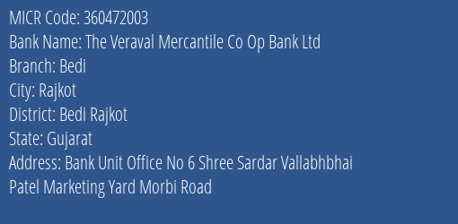 The Veraval Mercantile Co Op Bank Ltd Bedi MICR Code