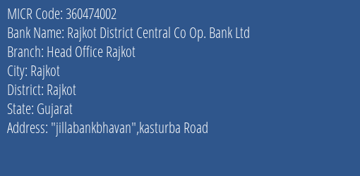 Rajkot District Central Co Op. Bank Ltd Head Office Rajkot Branch Address Details and MICR Code 360474002