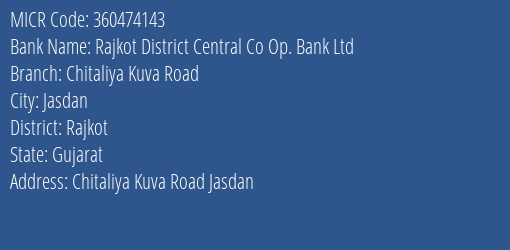 Rajkot District Central Co Op. Bank Ltd Chitaliya Kuva Road MICR Code
