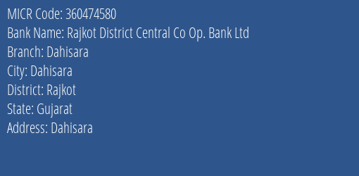 Rajkot District Central Co Op. Bank Ltd Dahisara Branch Address Details and MICR Code 360474580