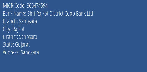 Rajkot District Central Co Op. Bank Ltd Sanosara Branch Address Details and MICR Code 360474594