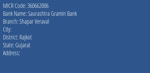 Saurashtra Gramin Bank Shapar Veraval MICR Code