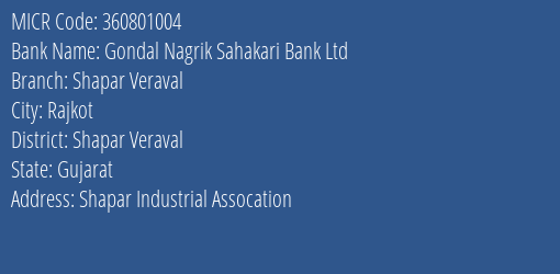 Gondal Nagrik Sahakari Bank Ltd Shapar Veraval MICR Code