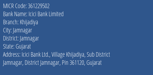 Icici Bank Limited Khijadiya MICR Code