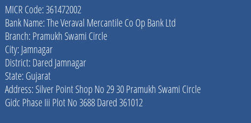 The Veraval Mercantile Co Op Bank Ltd Pramukh Swami Circle MICR Code