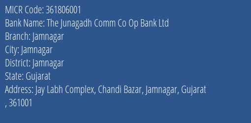 The Junagadh Comm Co Op Bank Ltd Jamnagar MICR Code