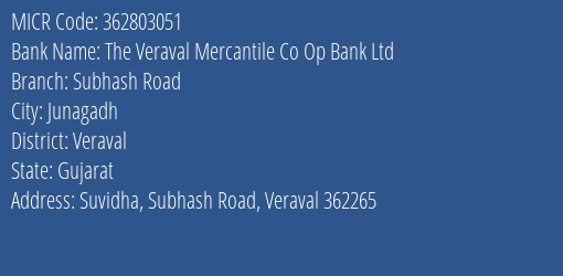 The Veraval Mercantile Co Op Bank Ltd Subhash Road MICR Code