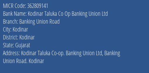 Kodinar Taluka Co Op Banking Union Ltd Banking Union Road MICR Code