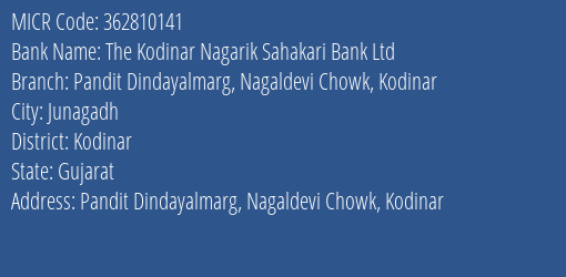 The Kodinar Nagarik Sahakari Bank Ltd Pandit Dindayalmarg Nagaldevi Chowk Kodinar MICR Code