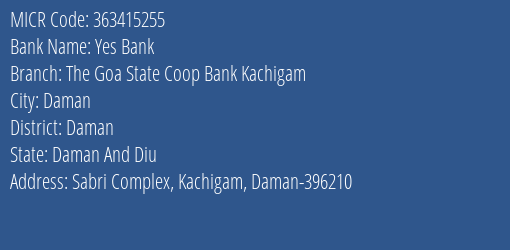 The Goa State Co Operative Bank Ltd Kachigam MICR Code