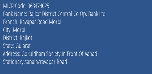 Rajkot District Central Co Op. Bank Ltd Ravapar Road Morbi Branch Address Details and MICR Code 363474025