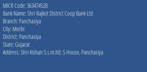 Rajkot District Central Co Op. Bank Ltd Panchasiya Branch Address Details and MICR Code 363474528