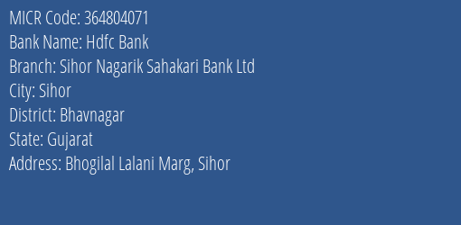 Sihor Nagarik Sahakari Bank Ltd Bhogilal Lalani Marg MICR Code