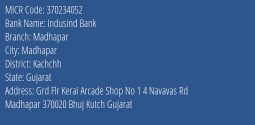 Indusind Bank Madhapar Branch Address Details and MICR Code 370234052