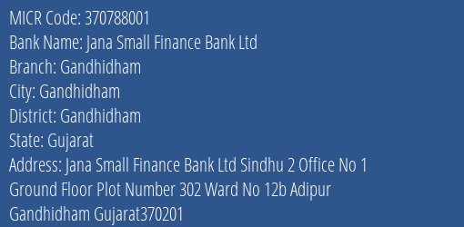 Jana Small Finance Bank Ltd Gandhidham MICR Code