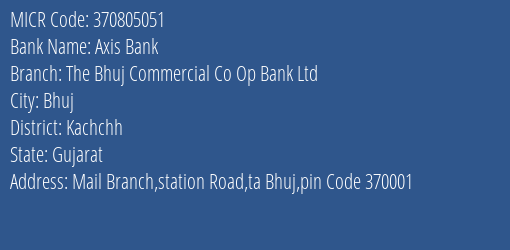 The Bhuj Commercial Co Op Bank Ltd Mail Branch Station Road MICR Code