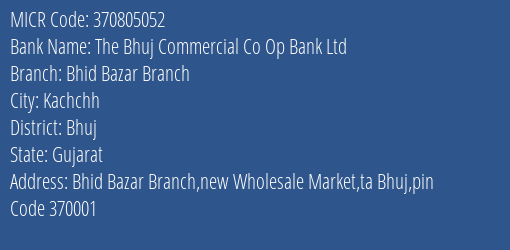 The Bhuj Commercial Co Op Bank Ltd Bhid Bazar Branch MICR Code