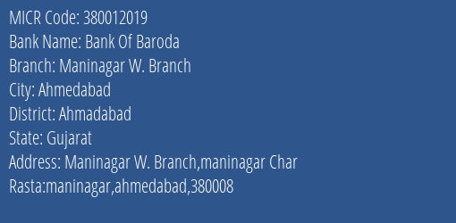 Bank Of Baroda Maninagar W. Branch Branch Address Details and MICR Code 380012019