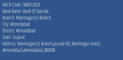 Bank Of Baroda Maninagar E Branch Branch Address Details and MICR Code 380012020
