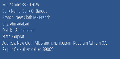 Bank Of Baroda New Cloth Mk Branch Branch Address Details and MICR Code 380012025