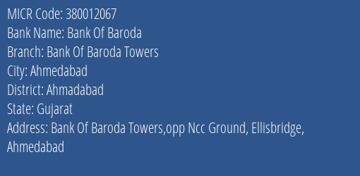 Bank Of Baroda Bank Of Baroda Towers Branch Address Details and MICR Code 380012067