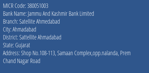 Jammu And Kashmir Bank Limited Satellite Ahmedabad MICR Code