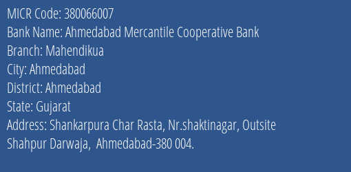 Ahmedabad Mercantile Cooperative Bank Mahendikua MICR Code