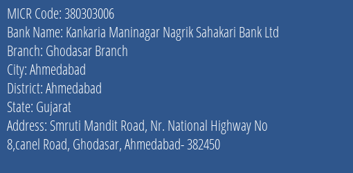 Kankaria Maninagar Nagrik Sahakari Bank Ltd Ghodasar Branch MICR Code