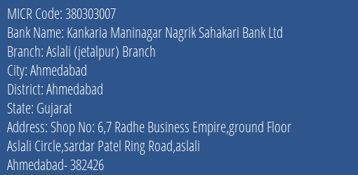 Kankaria Maninagar Nagrik Sahakari Bank Ltd Aslali Jetalpur Branch MICR Code