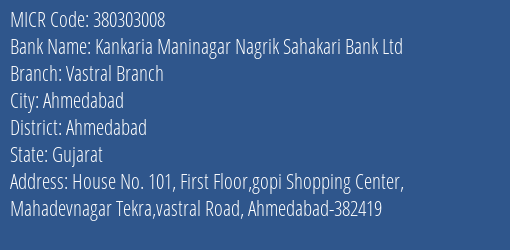 Kankaria Maninagar Nagrik Sahakari Bank Ltd Vastral Branch MICR Code