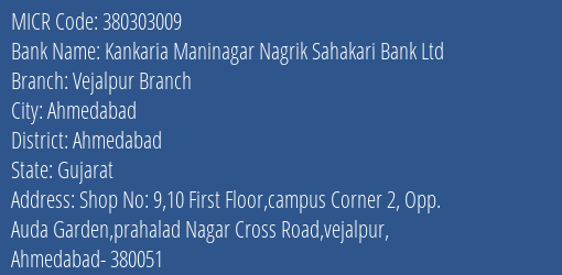 Kankaria Maninagar Nagrik Sahakari Bank Ltd Vejalpur Branch MICR Code