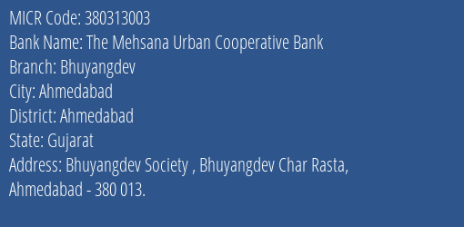 The Mehsana Urban Cooperative Bank Bhuyangdev MICR Code