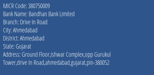 Bandhan Bank Limited Drive In Road MICR Code