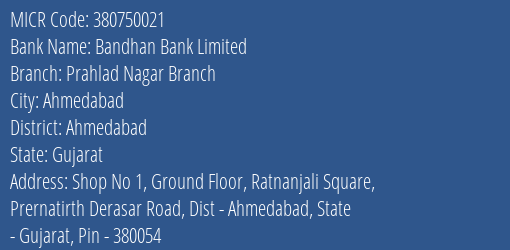 Bandhan Bank Limited Prahlad Nagar Branch MICR Code