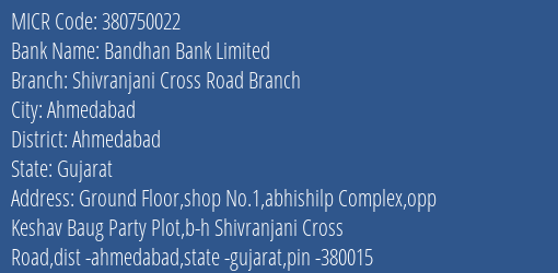Bandhan Bank Limited Shivranjani Cross Road Branch MICR Code