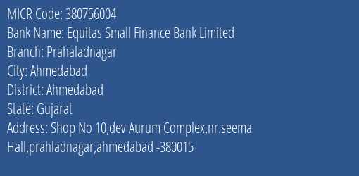 Equitas Small Finance Bank Limited Prahaladnagar MICR Code
