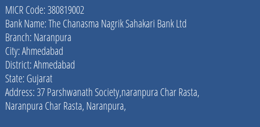 The Chanasma Nagrik Sahakari Bank Ltd Naranpura MICR Code