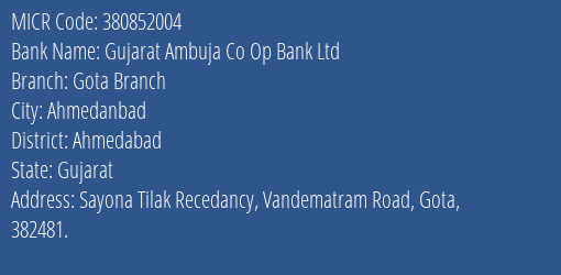 Gujarat Ambuja Co Op Bank Ltd Gota Branch MICR Code