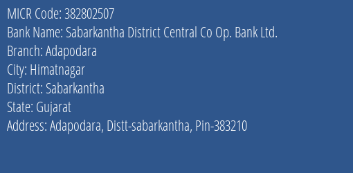 Sabarkantha District Central Co Op. Bank Ltd. Adapodara MICR Code