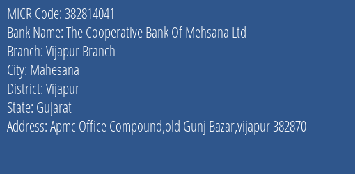 The Cooperative Bank Of Mehsana Ltd Vijapur Branch MICR Code