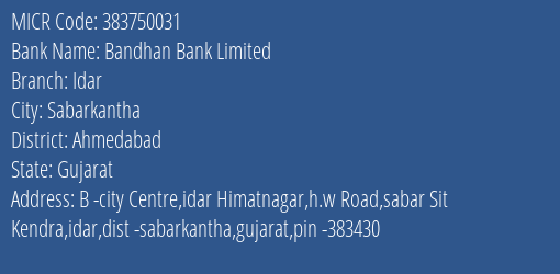 Bandhan Bank Limited Idar MICR Code