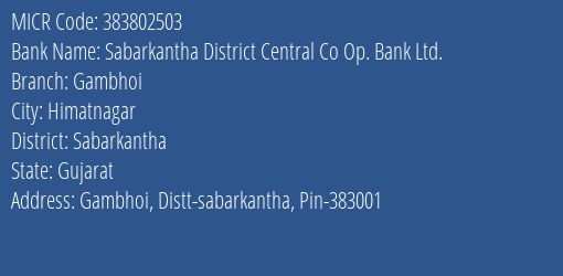 Sabarkantha District Central Co Op. Bank Ltd. Gambhoi MICR Code