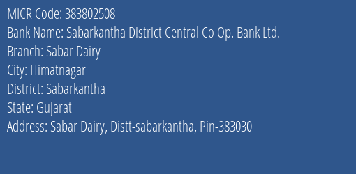 Sabarkantha District Central Co Op. Bank Ltd. Sabar Dairy MICR Code