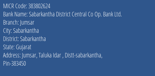 Sabarkantha District Central Co Op. Bank Ltd. Jumsar MICR Code